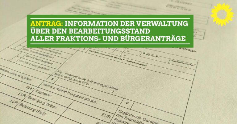 Information der Verwaltung über den Bearbeitungsstand aller Fraktions- und Bürgeranträge