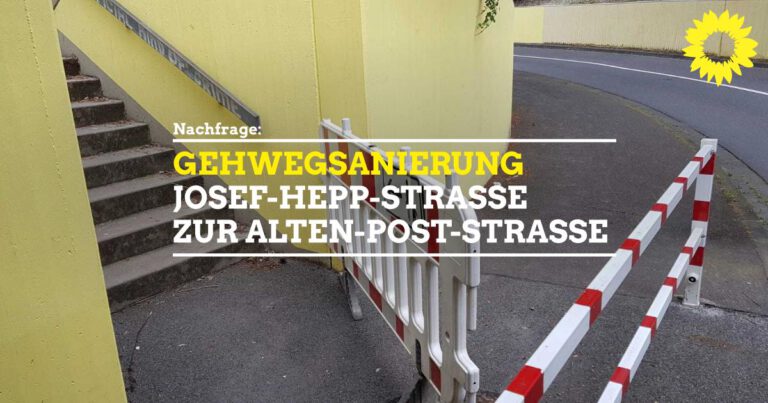 Nachfrage: Gehweg-Sanierung Josef-Hepp-Straße zur Alten-Post-Straße