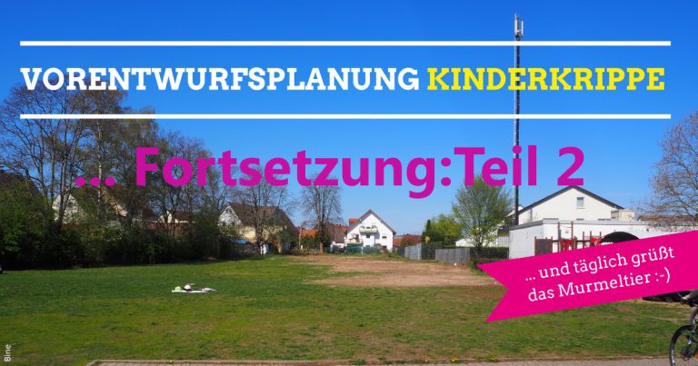 Kinderkrippe: „… und täglich grüßt das Murmeltier“ Teil 2