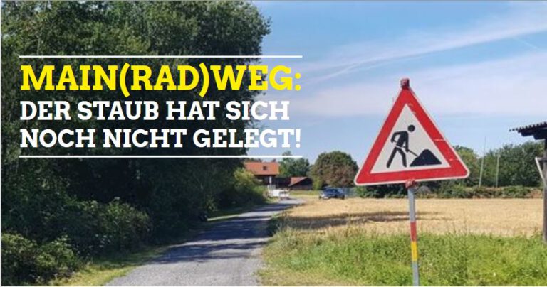 Main(rad)weg – der Staub hat sich noch nicht gelegt!