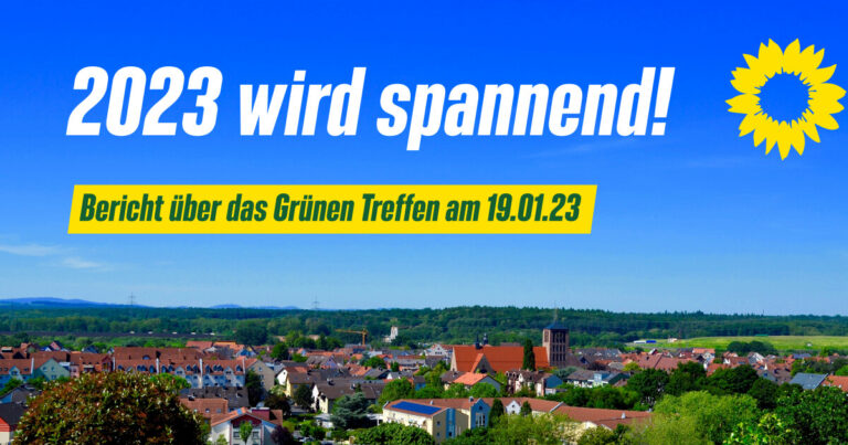 Ereignisreiches 2023: Grünes Treffen vom 19.01.