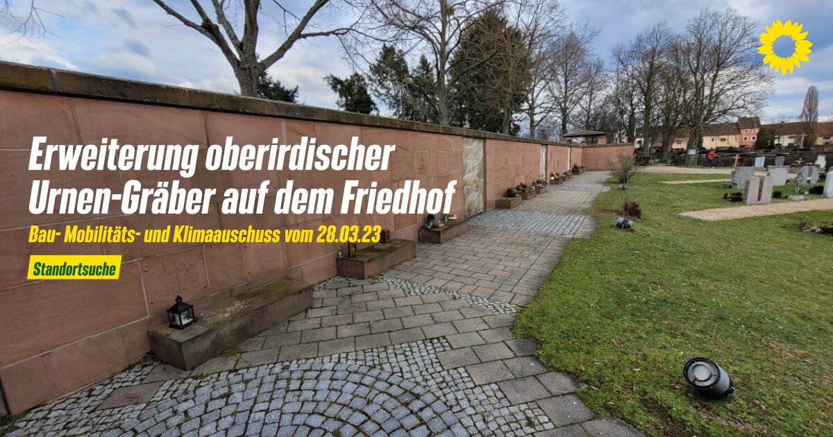 Erweiterung oberirdischer Beisetzungsmöglichkeiten auf dem Friedhof