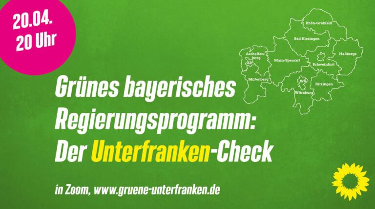 Grünes bayerisches Regierungsprogramm: Der Unterfranken-Check (online)