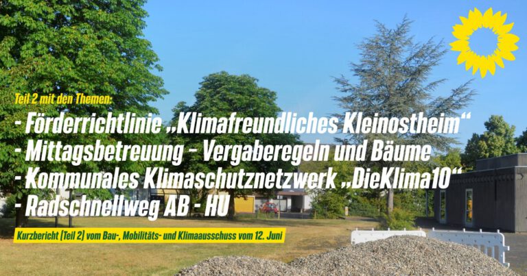 Kurzbericht (Teil 2) vom Bau-, Mobilitäts- und Klimaausschuss vom 12. Juni