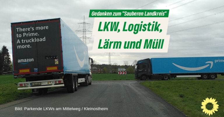 LKW, Logistik, Lärm und Müll