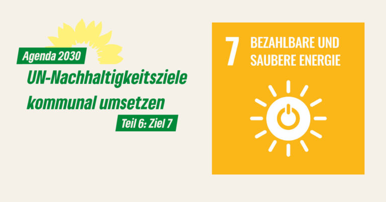 Nachhaltigkeitsziel 7: Bezahlbare und saubere Energie