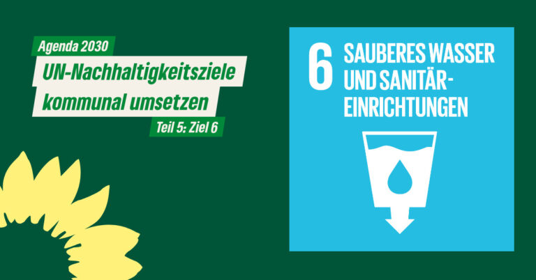 Nachhaltigkeitsziel 6: Sauberes Wasser und Sanitär-Einrichtungen